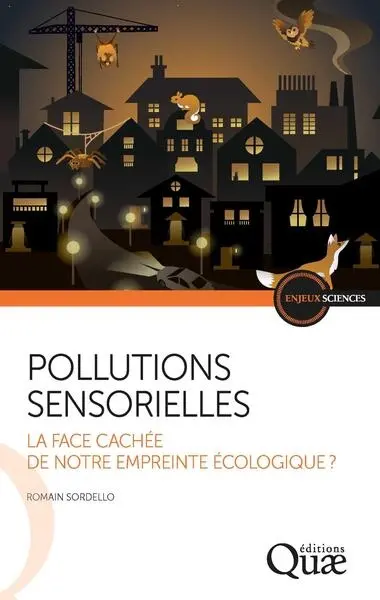 Pollutions sensorielles : la face cachée de notre empreinte écologique ? Pollutions sensorielles : la face cachée de notre empreinte écologique ?