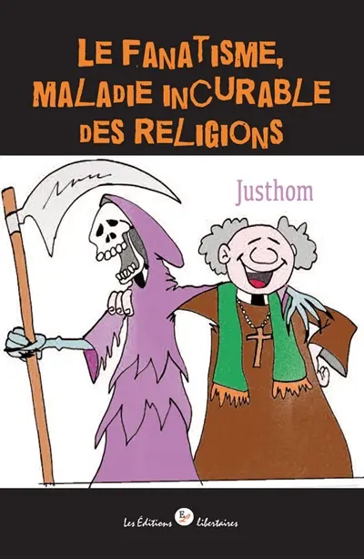 Le fanatisme, maladie incurable des religions