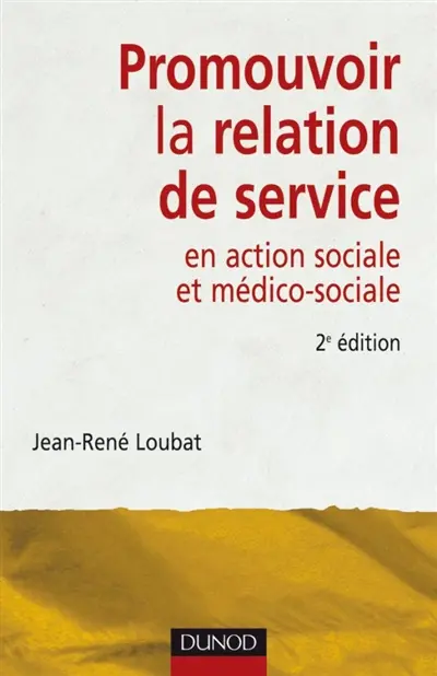 Promouvoir la relation de service en action sociale et médico-sociale