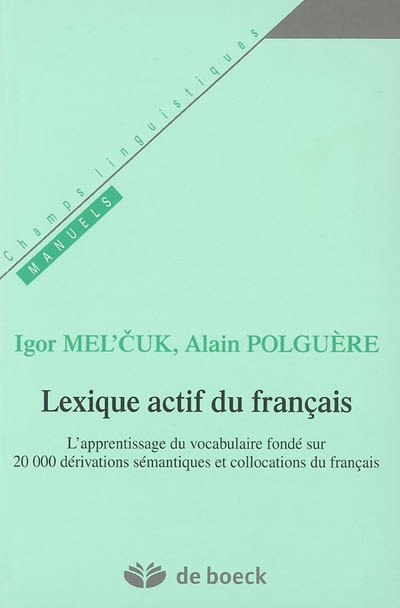 Lexique actif du français : l'apprentissage du vocabulaire fondé sur 20.000 dérivations sémantiques et collocations du français