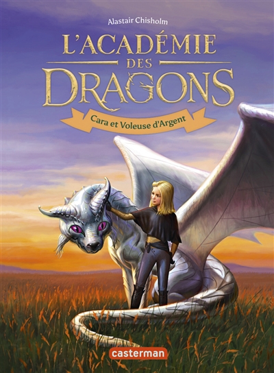 L'académie des dragons. Vol. 2. Cara et Voleuse d'Argent