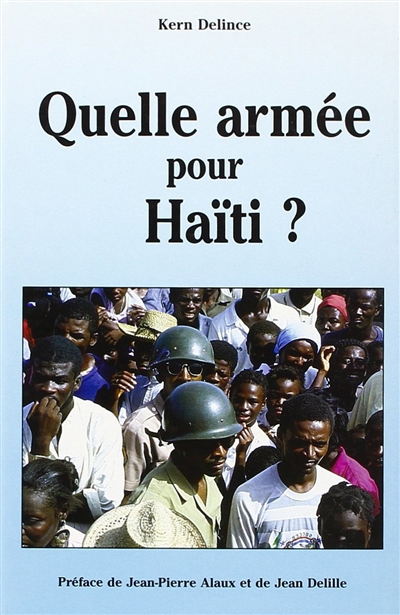 Quelle armée pour Haïti ? : militarisme et démocratie