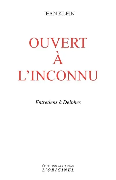 Ouvert à l'inconnu : entretiens à Delphes