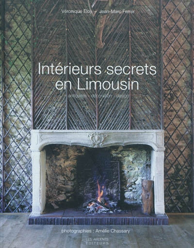 Intérieurs secrets en Limousin : antiquités, décoration, design