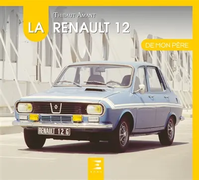 La Renault 12 de mon père