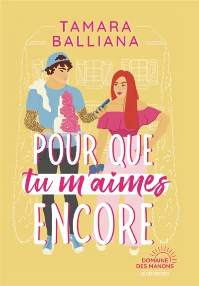 Pour que tu m'aimes encore : une comédie romantique