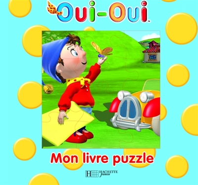 Oui-Oui : mon livre-puzzle