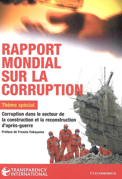 Rapport mondial sur la corruption 2005 : corruption dans le secteur de la construction et la reconstruction d'après-guerre