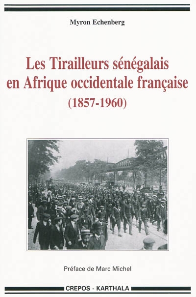 Les tirailleurs sénégalais en Afrique occidentale française (1857-1960)
