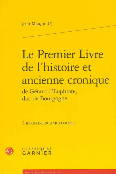 Le premier livre de l'histoire et ancienne cronique de Gérard d'Euphrate, duc de Bourgogne