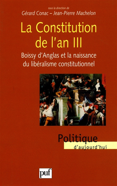 La Constitution de l'an III : Boissy d'Anglas et la naissance du libéralisme constitutionnel