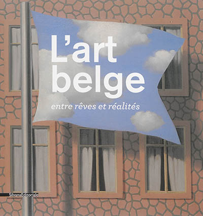 L'art belge : entre rêves et réalités : collection du Musée d'Ixelles, Bruxelles