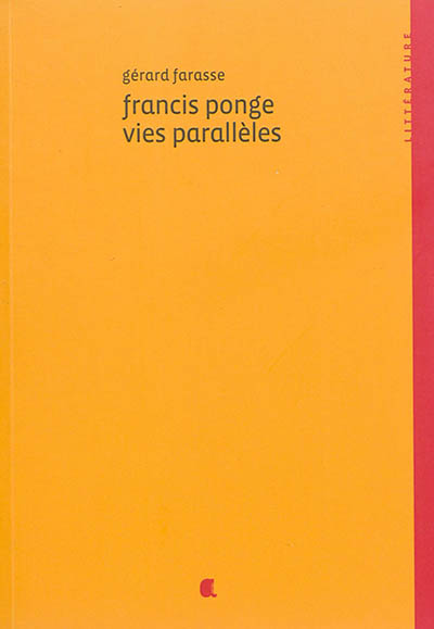 Francis Ponge : vies parallèles
