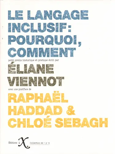 Le langage inclusif : pourquoi, comment : petit précis historique et pratique