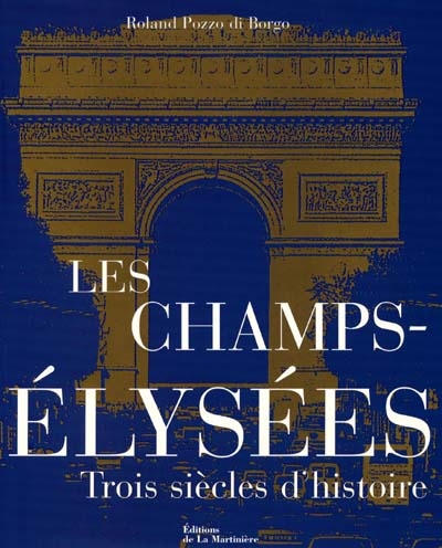 Les Champs-Elysées : trois siècles d'histoire