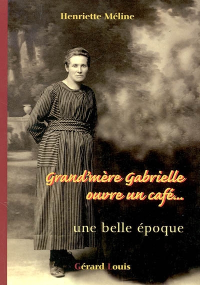 Grand'mère Gabrielle ouvre un café : une belle époque