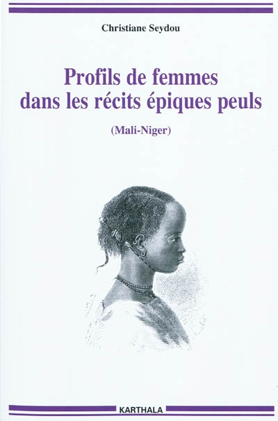 Profils de femmes dans les récits épiques peuls : Mali-Niger