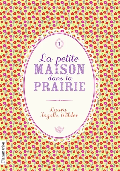 La petite maison dans la prairie. Vol. 1