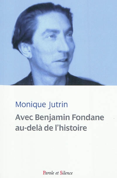 Avec Benjamin Fondane au-delà de l'histoire ou Les carnets d'Ulysse (1924-1944)