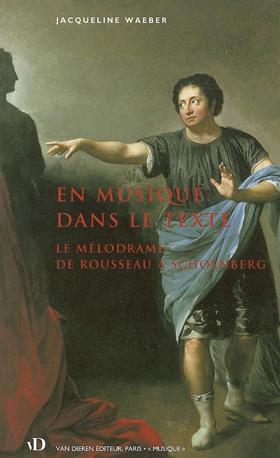 En musique dans le texte : le mélodrame de Rousseau à Schoenberg