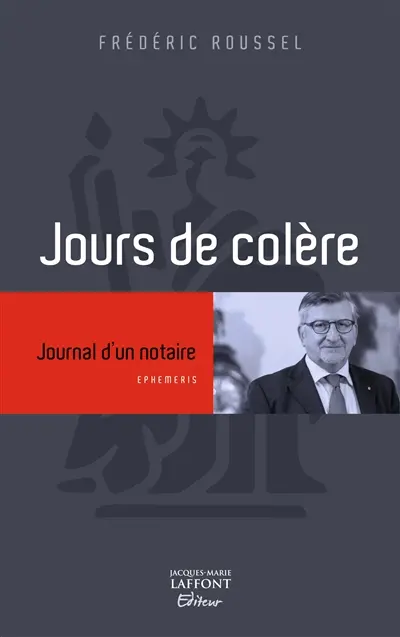 Jours de colère : journal d'un notaire