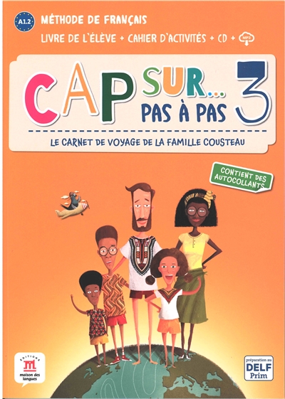 Cap sur... pas à pas, le carnet de voyage de la famille Cousteau 3 : méthode de français, A1.2 : livre de l'élève + cahier d'activités + CD + MP3