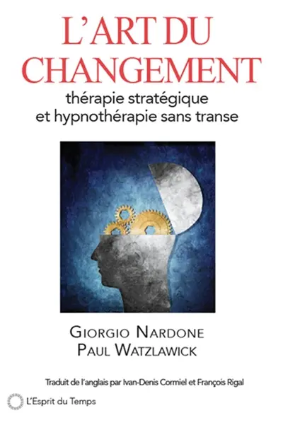 L'art du changement : thérapie stratégique et hypnothérapie sans transe