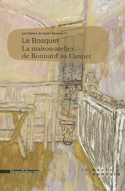 Le Bosquet : la maison-atelier de Bonnard au Cannet