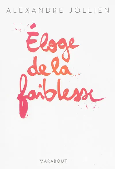 Eloge de la faiblesse