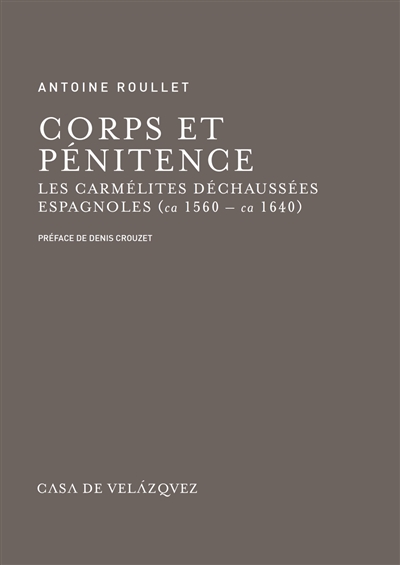 Corps et pénitence : les carmélites déchaussées espagnoles (ca 1560-ca 1640)