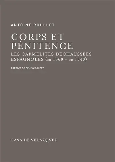 Corps et pénitence : les carmélites déchaussées espagnoles (ca 1560-ca 1640)