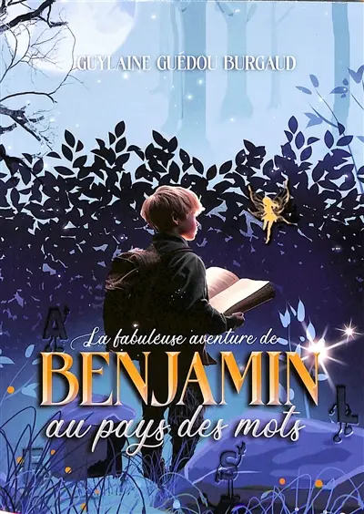 La fabuleuse aventure de Benjamin au pays des mots