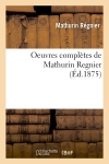 Oeuvres complètes de Mathurin Regnier (Ed.1875)