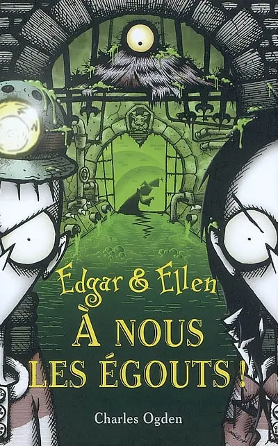 Edgar et Ellen. Vol. 3. A nous les égouts !