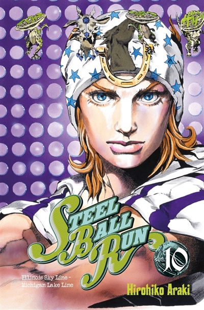 Steel ball run : Jojo's bizarre adventure. Vol. 10. Illinois Sky Line-Michigan Lake Line
