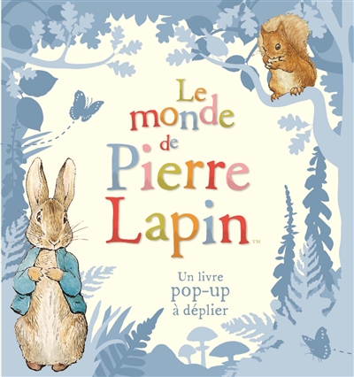 Le monde de Pierre Lapin : un livre pop-up à déplier