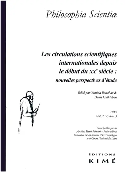 Philosophia scientiae, n° 23-3. Les circulations scientifiques internationales depuis le début du XXe siècle : nouvelles perspectives d'étude