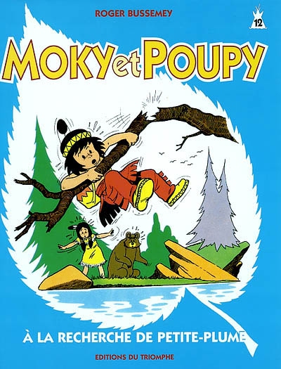 Moky et Poupy. Vol. 12. Moky et Poupy à la recherche de Petite-Plume