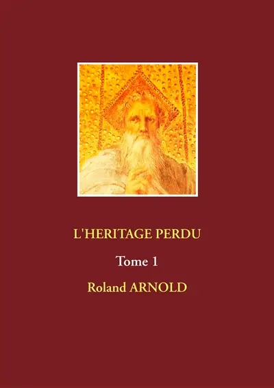 L'HERITAGE PERDU : Tome 1