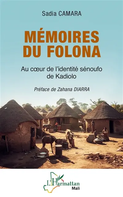 Mémoires du Folona : au coeur de l'identité sénoufo de Kadiolo