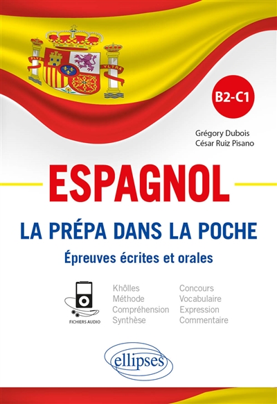 Espagnol : la prépa dans la poche : épreuves écrites et orales, B2-C1