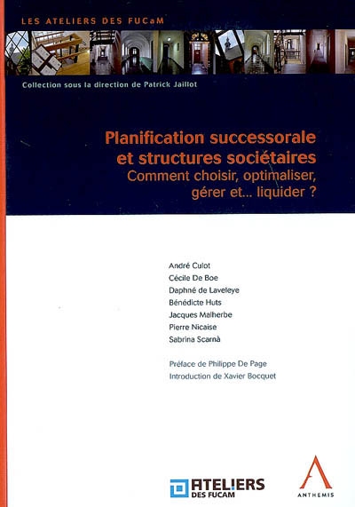 Planification successorale et structures sociétaires : comment choisir, optimaliser, gérer et... liquider ?