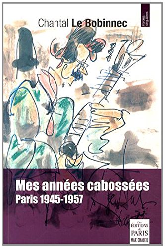 Mes années cabossées : Paris, 1945-1957