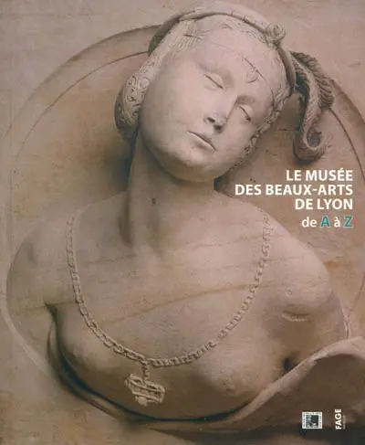 Le Musée des beaux-arts de Lyon de A à Z