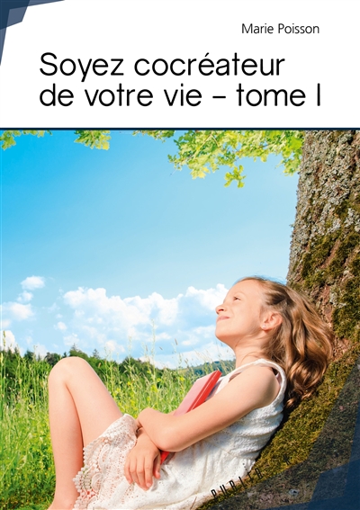 Soyez cocréateur de votre vie : tome i : Mes concepts