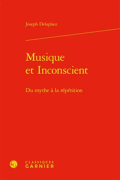 Musique et inconscient : du mythe à la répétition