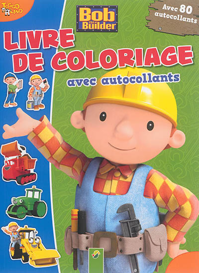 Bob the builder : livre de coloriage avec autocollants