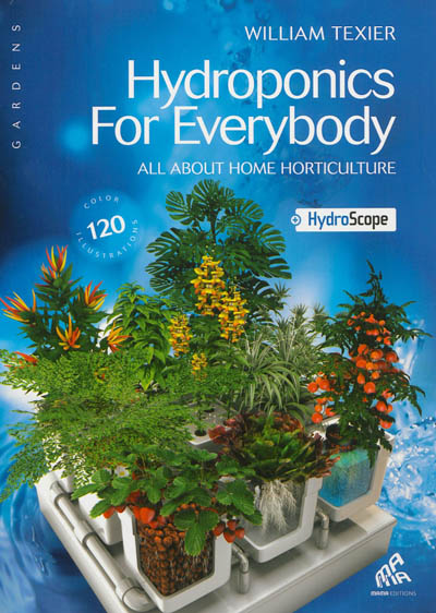 Hydroponics for everybody : all about home horticulture + hydroscope