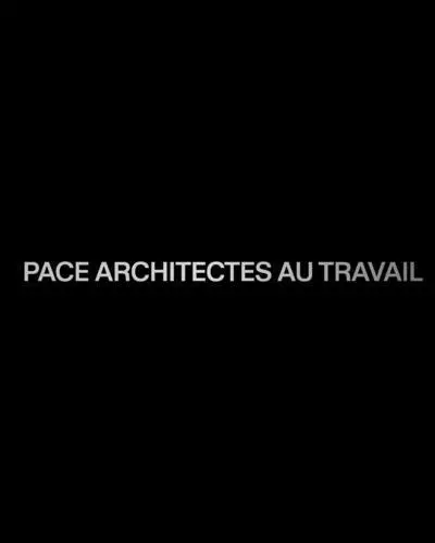 Pace, architectes au travail Pace, architectes au travail