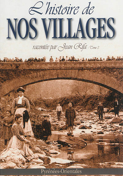 L'histoire de nos villages. Vol. 3